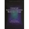 KNYGA Vanessa Franssen Criminal and Quasi-criminal Enforcement Mechanisms in Europe: Origins, Concepts, Future
