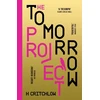 KNYGA Critchlow, H Tomorrow Project: A powerful work of speculative fiction for fans of Station Eleven and The End We Start From.