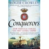 KNYGA Crowley, Roger Conquerors: How Portugal Forged the First Global Empire