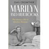 KNYGA Crowther, Gail Marilyn And Her Books: The Literary Life of Marilyn Monroe
