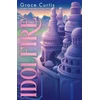 KNYGA Curtis, Grace Idolfire: the Sunday Times bestselling epic sapphic fantasy