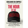 KNYGA da Empoli, Giuliano Hour of the Predator: Encounters with the Autocrats and Tech Billionaires Taking Over the World