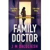 KNYGA Dalgliesh J M Family Doctor: A totally gripping and pulse-pounding psychological thriller