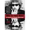 KNYGA Dalton, David Who Is That Man?: In Search of the Real Bob Dylan