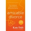 KNYGA Daly Kate amicable divorce: Your Practical Guide to Divorce Without the Drama