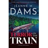 KNYGA Dams, Jeanne M. Terror on the Train