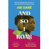 KNYGA Dare Abi And So I Roar: The new novel from the author of the word-of-mouth hit The Girl with the Louding Voice