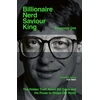 KNYGA Das, Anupreeta Billionaire, Nerd, Saviour, King: The Hidden Truth About Bill Gates and His Power to Shape Our World