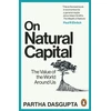 KNYGA Dasgupta, Sir Partha On Natural Capital: The Value of the World Around Us