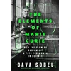 KNYGA Dava Sobel Elements of Marie Curie, How the Glow of Radium Lit a Path for Women in Science