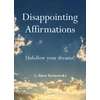 KNYGA Dave Tarnowski Disappointing Affirmations, Unfollow your dreams!