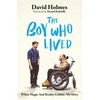 KNYGA David Holmes Boy Who Lived, When Magic and Reality Collide: my story, with a foreword by Daniel Radcliffe