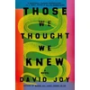 KNYGA David Joy Those We Thought We Knew