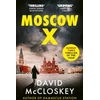 KNYGA David Mccloskey Moscow X, Bestselling Author of THE TIMES Thriller of the Year DAMASCUS STATION and co-host of hit podcast THE REST IS CLASSIFIED