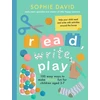 KNYGA David, Sophie Read, Write, Play: 100 Easy Ways to Make Phonics Fun for Children Aged 3-7