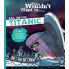 KNYGA David Stewart You Wouldn't Want To Sail On The Titanic!