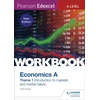 KNYGA Davis, Peter Pearson Edexcel A-Level Economics A Theme 1 Workbook: Introduction to markets and market failure