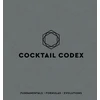 KNYGA Day, Alex; Fauchald, Nick Cocktail Codex: Fundamentals, Formulas, Evolutions