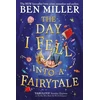 KNYGA Day I Fell Into a Fairytale, The smash hit classic adventure from Ben Miller
