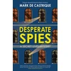 KNYGA de Castrique, Mark Desperate Spies