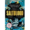 KNYGA de Tores, Francesca Saltblood: An epic historical fiction debut inspired by real life female pirates