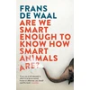 KNYGA De Waal Frans Are We Smart Enough to Know How Smart Animals Are?