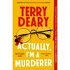 KNYGA Deary, Terry Actually, I'm A Murderer: A gripping murder mystery from the multimillion-copy bestselling author