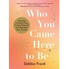 KNYGA Debbie Frank Who You Came Here to Be