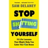 KNYGA Delaney, Sam Stop Sh*tting Yourself: 15 Life Lessons That Might Help You Calm The F*ck Down
