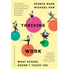 KNYGA Dennis Mark Thriving at Work, What School Doesn't Teach You (International Edition)