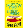 KNYGA Dent Susie Interesting Stories about Curious Words: From Stealing Thunder to Raudona Herrings