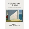 KNYGA Deurzen, Emmy van Beginning to Live: The Art of Existential Freedom
