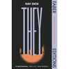 KNYGA Dick, Kay They (Faber Editions): The Lost Dystopian 'Masterpiece' (Emily St. John Mandel)