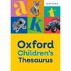 KNYGA Dictionaries Oxford Oxford Children's Thesaurus: Build vocabulary skills for ages 8+ with age-appropriate synonyms (Oxford Children's Dictionaries)