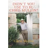 KNYGA Didn't You Use to Be Chris Mullin?, Diaries 2010-2022
