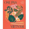 KNYGA Diem Pham, Thuy One Pan Vietnam: Vibrant Vietnamese Recipes for Everyday
