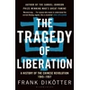 KNYGA Dikotter, Frank Tragedy of Liberation: A History of the Chinese Revolution 1945-1957