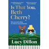 KNYGA Dillon Lucy Is That You, Beth Cherry?: the warm and witty new novel from the author of Irresponsible Adult