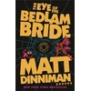 KNYGA Dinniman Matt Eye of the Bedlam Bride