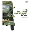 KNYGA DK Military Transport Book: The Definitive Visual History