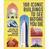 KNYGA Dk Travel 100 Iconic Buildings to See Before You Die: Explore the World’s Most Amazing Architecture