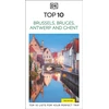 KNYGA Dk Travel DK Top 10 Brussels, Bruges, Antwerp and Ghent: Top 10 lists for your perfect trip, plus an all-weather folded map
