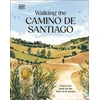 KNYGA Dk Travel Walking the Camino de Santiago: Find your path on the Way of St James