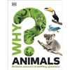 KNYGA DK Why? Animals: Brilliant Answers to Baffling Questions