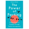 KNYGA Dolan, Eamon (VP Ed Dir ?) Power of Parting: Finding Peace and Freedom Through Family Estrangement