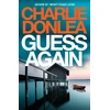 KNYGA Donlea, Charlie Guess Again: A twisty psychological suspense novel from the internationally bestselling author of Twenty Years Later