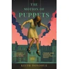 KNYGA Donohue Keith Motion of Puppets: A nightmarish fairy tale of transformation, captivity and the dark heart of magic