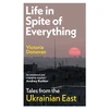 KNYGA Donovan, Victoria Life in Spite of Everything: Tales from the Ukrainian East