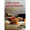 KNYGA Dooley, Beth; Nabhan, Gary Paul Chile, Clove, and Cardamom: A Gastronomic Journey Into the Fragrances and Flavors of Desert Cuisines