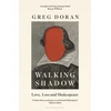 KNYGA Doran, Greg Walking Shadow: Love, Loss and Shakespeare